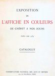 Exposition de l'Affiche en Couleurs de Chéret à nos Jours. Couverture
